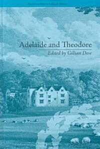 Adelaide and Theodore : By Stephanie-Felicite de Genlis (Hardcover)