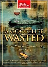 A Good Life Wasted (Audio CD)