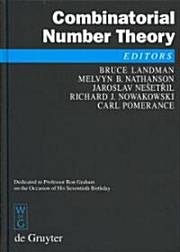 Combinatorial Number Theory: Proceedings of the Integers Conference 2005 in Celebration of the 70th Birthday of Ronald Graham, Carrollton, Georgi (Hardcover, Reprint 2012)