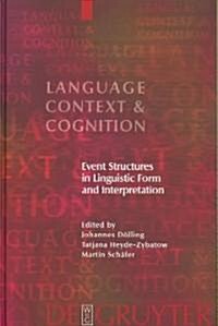 Event Structures in Linguistic Form and Interpretation (Hardcover)