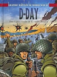 D-Day: The Liberation of Europe Begins (Library Binding)