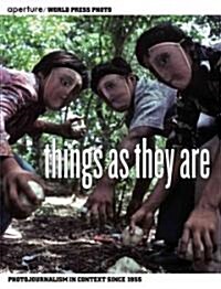 Things as They Are: Photojournalism in Context Since 1955 (Paperback)