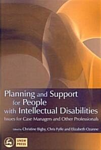 Planning and Support for People with Intellectual Disabilities : Issues for Case Managers and Other Professionals (Paperback)