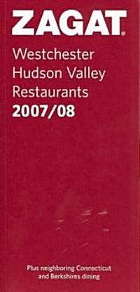 Zagat 2007/08 Westchester Hudson Valley Restaurants (Paperback)