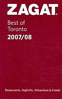 Zagat Best of Toronto 2007/08 (Paperback)