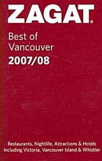 Zagat Best of Vancouver 2007/08 (Paperback)