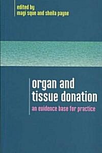 Organ and Tissue Donation: An Evidence Base for Practice (Paperback)