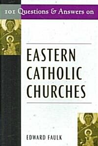 101 Questions and Answers on Eastern Catholic Churches (Paperback)