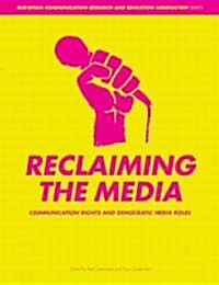 Reclaiming the Media : Communication Rights and Democratic Media Roles (Paperback)