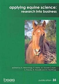 Applying Equine Science: Research Into Business (Paperback)