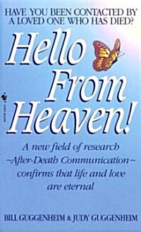 Hello from Heaven: A New Field of Research-After-Death Communication Confirms That Life and Love Are Eternal (Mass Market Paperback)