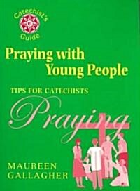 Praying with Young People: Tips for Catechists (Paperback)