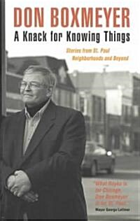 A Knack for Knowing Things: Stories from St. Paul Neighborhoods and Beyond (Hardcover)