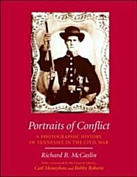 Portraits of Conflict: Tennessee: A Photographic History of Tennessee in the Civil War (Hardcover)