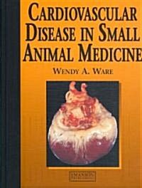 Cardiovascular Disease in Small Animal Medicine (Hardcover, 1st)