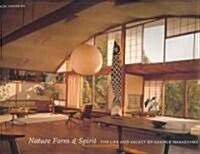 Nature Form & Spirit: The Life and Legacy of George Nakashima (Hardcover)