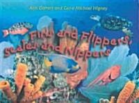 Fins and Flippers, Scales and Nippers (Hardcover)