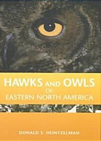 Hawks and Owls of Eastern North America (Hardcover)