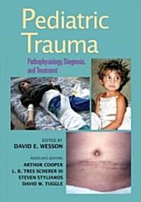 Pediatric Trauma: Pathophysiology, Diagnosis, and Treatment (Hardcover)