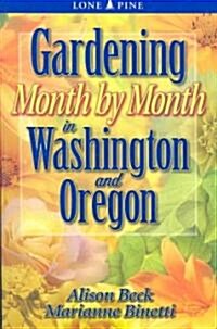 Gardening Month by Month in Washington & Oregon (Paperback)