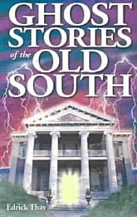 Ghost Stories of the Old South (Paperback)