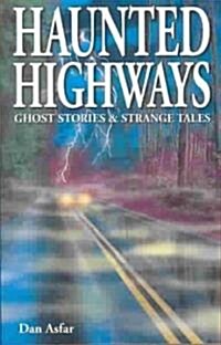 Haunted Highways: Ghost Stories and Strange Tales (Paperback)
