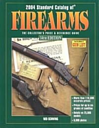 2004 Standard Catalog of Firearms (Paperback, 14th, Subsequent)