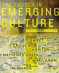 The Church in Emerging Culture: Five Perspectives (Paperback)