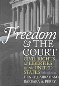 Freedom and the Court: Civil Rights and Liberties in the United States (Paperback, 8)