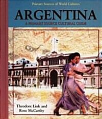 Argentina: A Primary Source Cultural Guide (Library Binding)