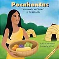 Pocahontas: Peacemaker and Friend to the Colonists (Hardcover)