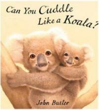 Can You Cuddle Like a Koala? (Hardcover)