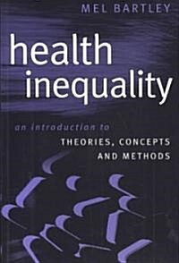 Health Inequality : An Introduction to Concepts, Theories and Methods (Paperback)