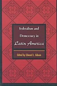 Federalism and Democracy in Latin America (Paperback)