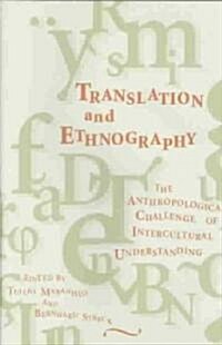 Translation and Ethnography: The Anthropological Challenge of Intercultural Understanding (Hardcover)