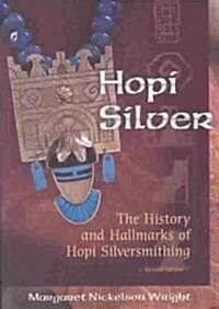 Hopi Silver: The History and Hallmarks of Hopi Silversmithing (Paperback, Revised)
