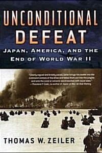 Unconditional Defeat: Japan, America, and the End of World War II (Paperback)