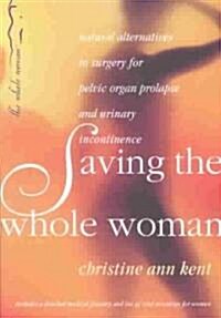 Saving the Whole Woman (Paperback)