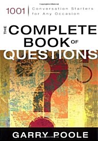 The Complete Book of Questions: 1001 Conversation Starters for Any Occasion (Paperback)