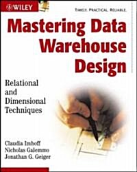 Mastering Data Warehouse Design: Relational and Dimensional Techniques (Paperback)