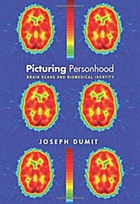 Picturing Personhood: Brain Scans and Biomedical Identity (Paperback)