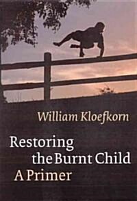 Restoring the Burnt Child: A Primer (Hardcover)