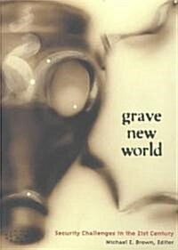 Grave New World: Security Challenges in the 21st Century (Paperback)