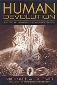 Human Devolution: A Vedic Alternative to Darwins Theory (Hardcover)