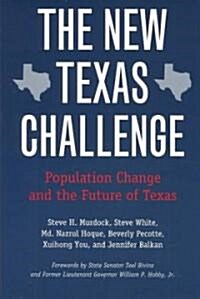 The New Texas Challenge: Population Change and the Future of Texas (Paperback)