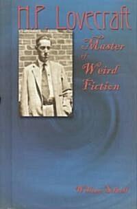 H.P. Lovecraft: Master of Weird Fiction (Library Binding)