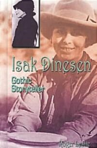 Isak Dinesen: Gothic Storyteller (Library Binding)