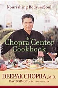 The Chopra Center Cookbook: Nourishing Body and Soul (Paperback)