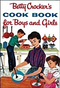 Betty Crockers Cookbook for Boys and Girls (Hardcover)