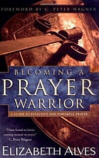 Becoming a Prayer Warrior (Paperback)